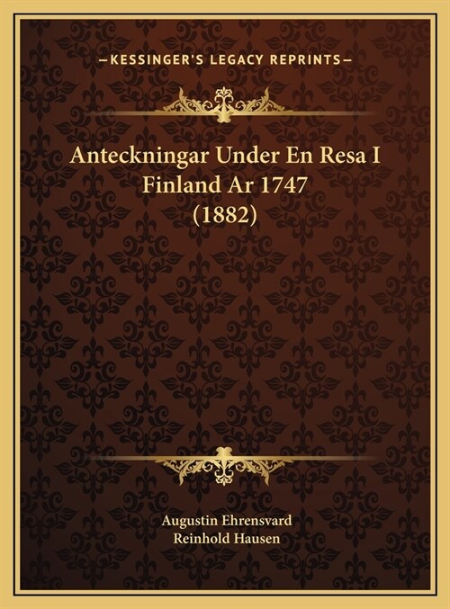 Anteckningar Under En Resa I Finland AR 1747 (1882) (Hardcover)