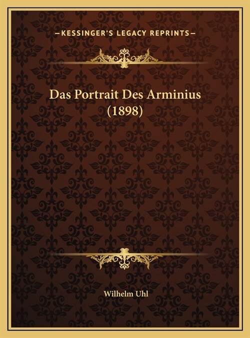 Das Portrait Des Arminius (1898) (Hardcover)