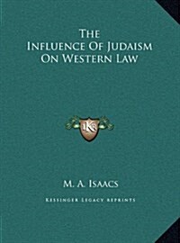 The Influence Of Judaism On Western Law (Hardcover)