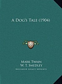 A Dogs Tale (1904) (Hardcover)
