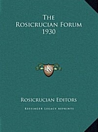 The Rosicrucian Forum 1930 (Hardcover)