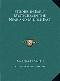 Studies in Early Mysticism in the Near and Middle East (Hardcover)