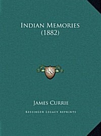 Indian Memories (1882) (Hardcover)