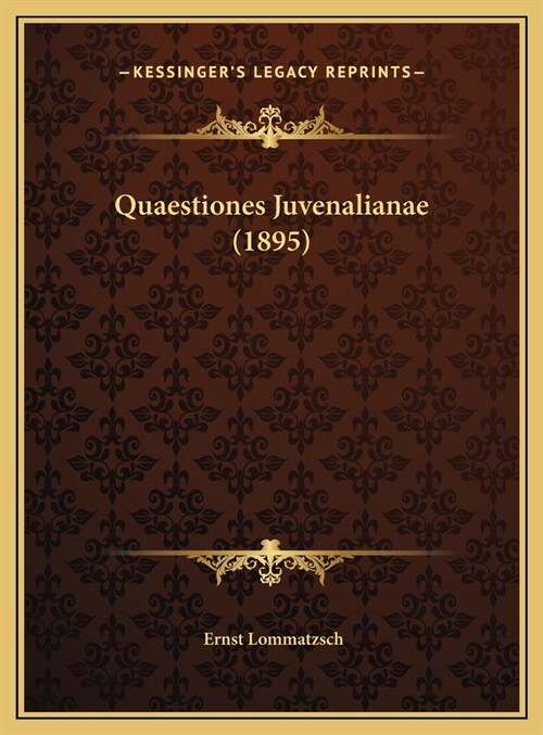 Quaestiones Juvenalianae (1895) (Hardcover)