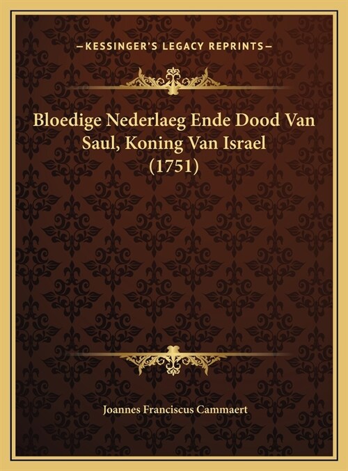 Bloedige Nederlaeg Ende Dood Van Saul, Koning Van Israel (1751) (Hardcover)