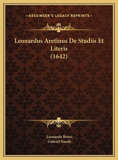 Leonardus Aretinus de Studiis Et Literis (1642) (Hardcover)