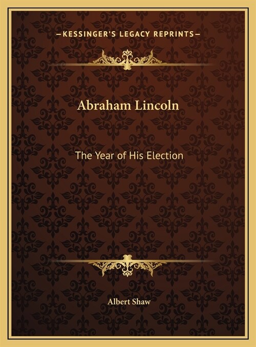 Abraham Lincoln: The Year of His Election (Hardcover)
