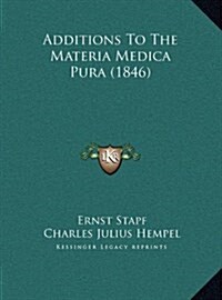 Additions to the Materia Medica Pura (1846) (Hardcover)