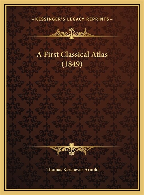 A First Classical Atlas (1849) (Hardcover)