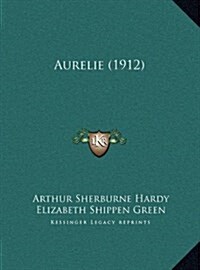 Aurelie (1912) (Hardcover)