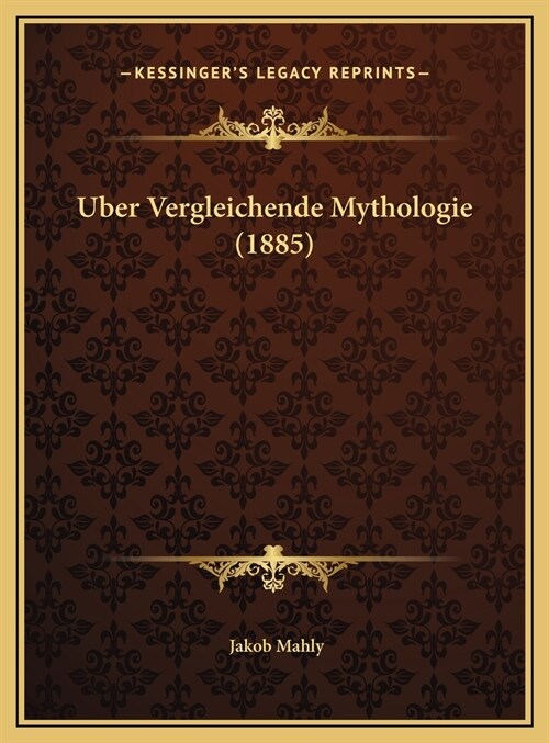 Uber Vergleichende Mythologie (1885) (Hardcover)