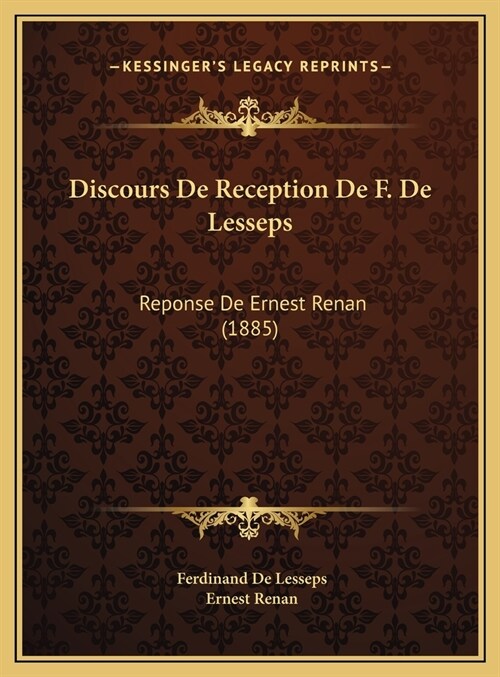 Discours de Reception de F. de Lesseps: Reponse de Ernest Renan (1885) (Hardcover)