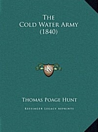The Cold Water Army (1840) (Hardcover)