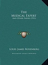The Medical Expert: And Other Papers (1911) (Hardcover)
