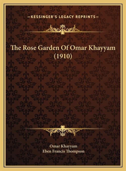 The Rose Garden Of Omar Khayyam (1910) (Hardcover)