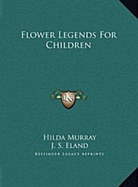 Flower Legends for Children (Hardcover)