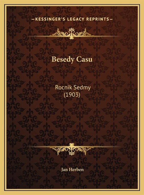 Besedy Casu: Rocnik Sedmy (1903) (Hardcover)