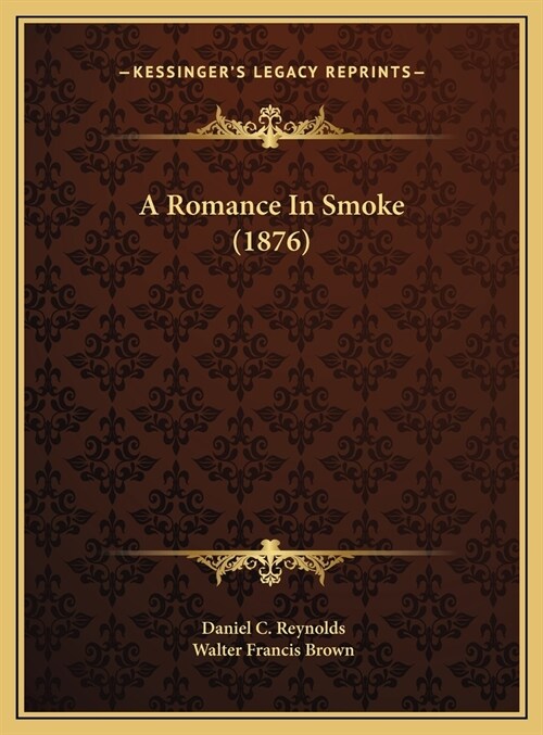 A Romance In Smoke (1876) (Hardcover)