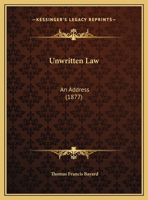 Unwritten Law: An Address (1877) (Hardcover)