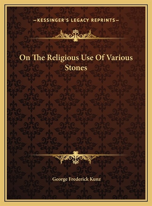 On The Religious Use Of Various Stones (Hardcover)