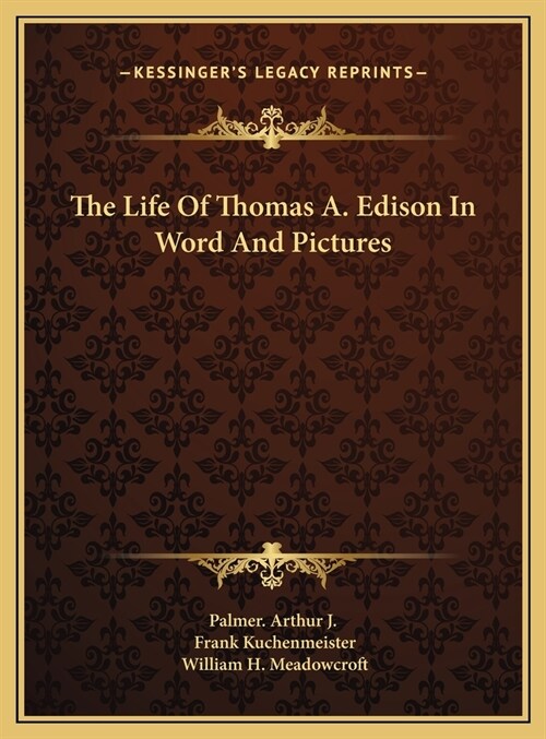 The Life Of Thomas A. Edison In Word And Pictures (Hardcover)