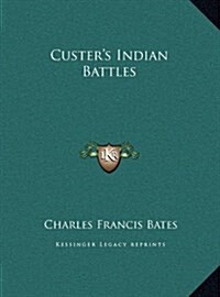 Custers Indian Battles (Hardcover)