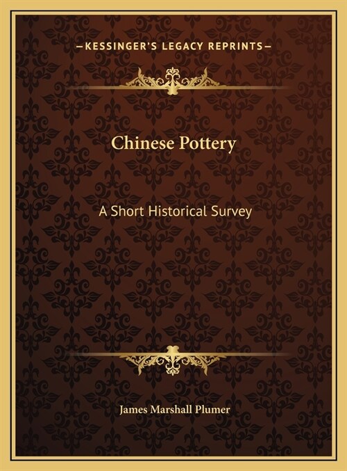 Chinese Pottery: A Short Historical Survey (Hardcover)