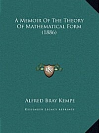 A Memoir of the Theory of Mathematical Form (1886) (Hardcover)