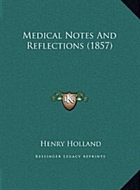 Medical Notes and Reflections (1857) (Hardcover)