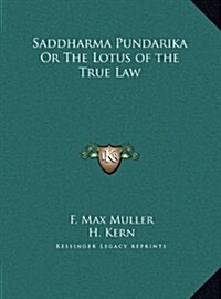 Saddharma Pundarika or the Lotus of the True Law (Hardcover)