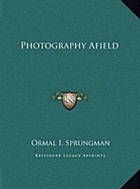 Photography Afield (Hardcover)