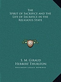 The Spirit of Sacrifice and the Life of Sacrifice in the Religious State (Hardcover)