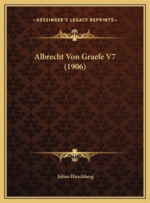 Albrecht Von Graefe V7 (1906) (Hardcover)