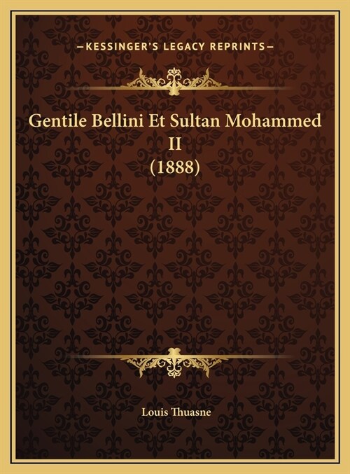 Gentile Bellini Et Sultan Mohammed II (1888) (Hardcover)