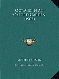 Octaves in an Oxford Garden (1902) (Hardcover)