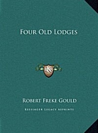 Four Old Lodges (Hardcover)