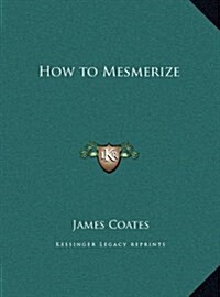 How to Mesmerize (Hardcover)