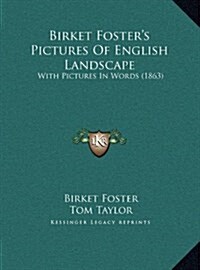 Birket Fosters Pictures of English Landscape: With Pictures in Words (1863) (Hardcover)