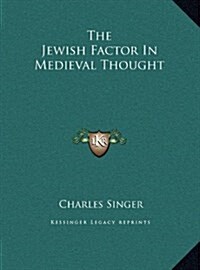 The Jewish Factor in Medieval Thought (Hardcover)