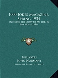 1000 Jokes Magazine, Spring 1954: Includes the Story of My Life, by Bob Hope (1954) (Hardcover)