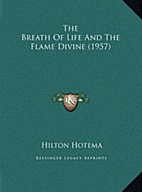 The Breath of Life and the Flame Divine (1957) (Hardcover)