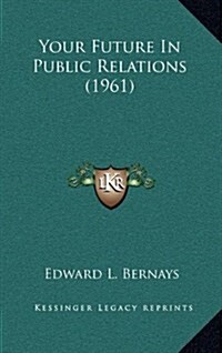Your Future in Public Relations (1961) (Hardcover)