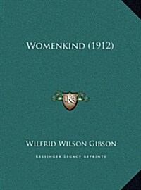 Womenkind (1912) (Hardcover)