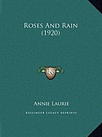 Roses and Rain (1920) (Hardcover)