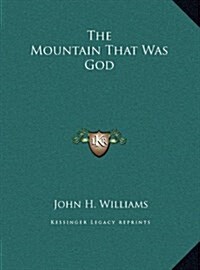 The Mountain That Was God (Hardcover)