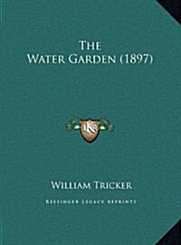 The Water Garden (1897) (Hardcover)