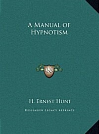 A Manual of Hypnotism (Hardcover)