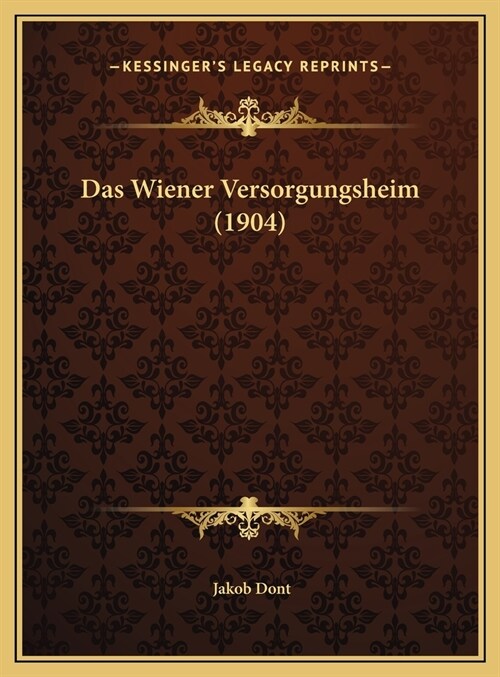 Das Wiener Versorgungsheim (1904) (Hardcover)