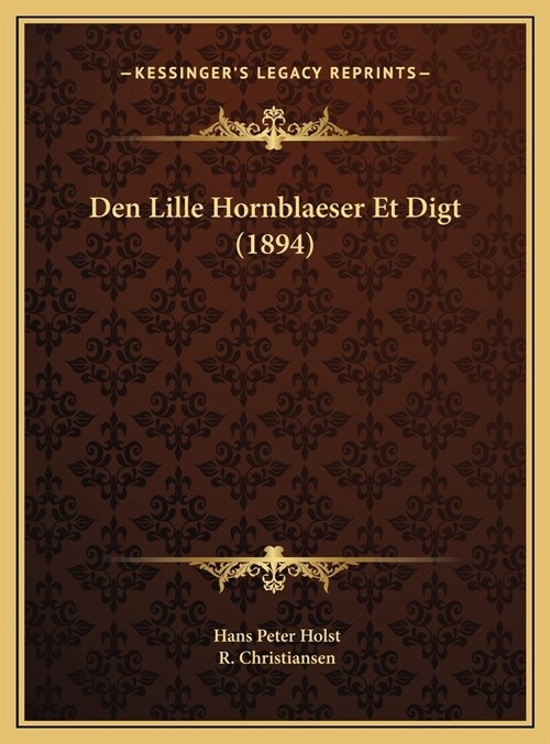 Den Lille Hornblaeser Et Digt (1894) (Hardcover)