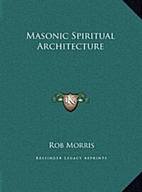 Masonic Spiritual Architecture (Hardcover)